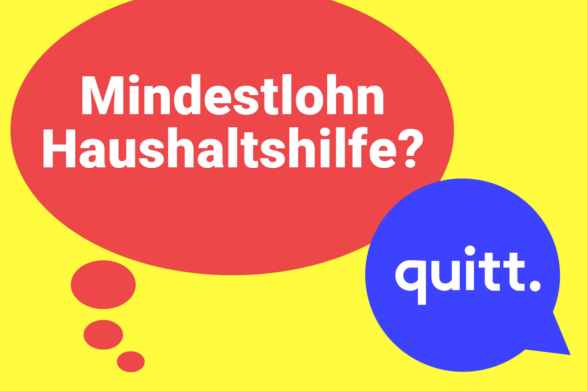 quitt. gibt es einen Mindestlohn für Haushaltshilfen?